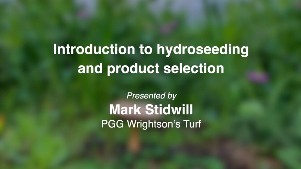 Mark Stidwill, PGG Wrightson Turf Introduction to hydroseeding and products